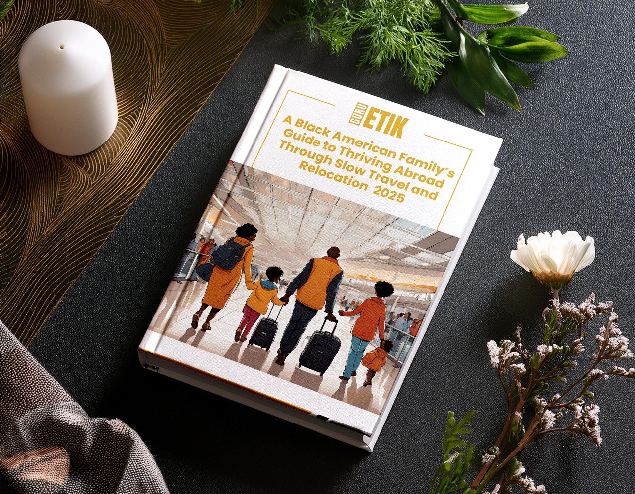 A Black American Family’s Guide to Thriving Abroad